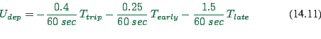 \begin{displaymath}
U_{dep} = - \frac{0.4}{60~sec} \, T_{trip} - \frac{0.25}{60~sec} \, T_{early} - \frac{1.5}{60~sec} \, T_{late}
\end{displaymath}