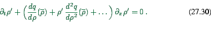 \begin{displaymath}
\partial_t \rho'
+ \Big( {dq \over d\rho}(\overline\rho)
+...
...} (\overline\rho)
+ \ldots \Big)
\, \partial_x \rho'
= 0 \ .
\end{displaymath}
