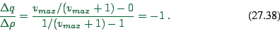 \begin{displaymath}
{\Delta q \over \Delta \rho}
= {v_{max}/(v_{max}+1) - 0 \over 1/(v_{max}+1) - 1}
= -1 \ .
\end{displaymath}