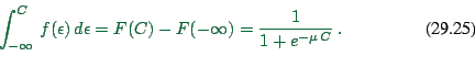 \begin{displaymath}
\int_{-\infty}^C \, f(\epsilon) \, d\epsilon
= F(C) - F(-\infty)
= \frac{1}{1 + e^{-\mu \, C}} \ .
\end{displaymath}