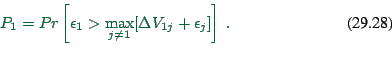 \begin{displaymath}
P_1 = Pr\left[
\epsilon_1 > \max_{j \ne 1}[ \Delta V_{1j} + \epsilon_j ]
\right] \ .
\end{displaymath}