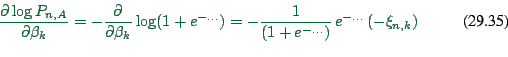 \begin{displaymath}
\frac{\partial \log P_{n,A}}{\partial \beta_k}
= - \frac{\pa...
....} )
= - \frac{1}{(1 + e^{-...})} \, e^{-...} \, (- \xi_{n,k})
\end{displaymath}