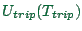 $U_{trip}(T_{trip})$