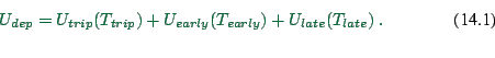 \begin{displaymath}
U_{dep} = U_{trip}(T_{trip}) + U_{early}(T_{early}) +
U_{late}(T_{late}) \ .
\end{displaymath}