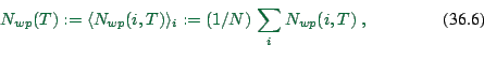 \begin{displaymath}
N_{wp}(T) := \langle N_{wp}(i,T) \rangle_i
:= (1/N) \, \sum_i N_{wp}(i,T) \ ,
\end{displaymath}